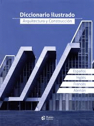 DICCIONARIO ILUSTRADO ARQUITECTURA Y CONSTRUCCI�N
