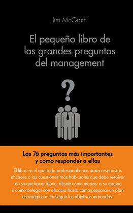 EL PEQUEO LIBRO DE LAS GRANDES PREGUNTAS DEL MANAGEMENT