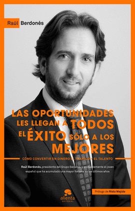 LAS OPORTUNIDADES LES LLEGAN A TODOS EL EXITO SOLO A LOS MEJORES