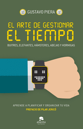 EL ARTE DE GESTIONAR EL TIEMPO BUITRES ELEFANTES HAMSTERES ABEJAS Y HORMIGAS