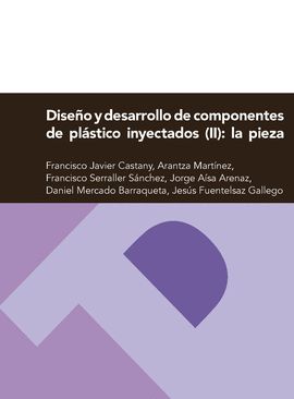 DISE�O Y DESARROLLO DE COMPONENTES DE PLASTICO INYECTADOS II LA PIEZA