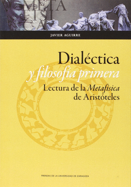 DIALECTICA Y FILOSOFIA PRIMERA LECTURA DE LA METAFISICA DE ARISTOTELES