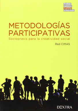 METODOLOGAS PARTICIPATIVAS. SOCIOPRAXIS PARA LA CEATIVIDAD SOCIAL