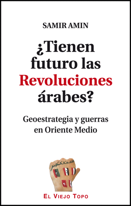 �TIENEN FUTURO LAS REVOLUCIONES ARABES?