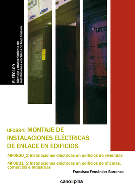 UF0884: MONTAJE DE INSTALACIONES ELCTRICAS DE ENLACE EN EDIFICIOS