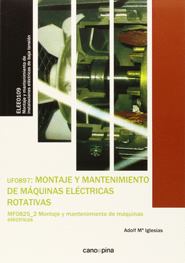 UF0897 MONTAJE Y MANTENIMIENTO DE MAQUINAS ELECTRICAS ROTATIVAS