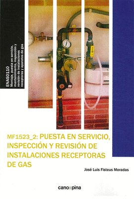 PUESTA EN SERVICIO, INSPECCIN Y REVISIN DE INSTALACIONES RECEPTORAS DE GAS MF1523