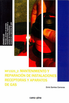 MANTENIMIENTO Y REPARACIÓN DE INSTALACIONES RECEPTORAS Y APARATOS DE GAS MF1525