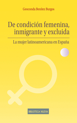 DE CONDICION FEMENINA INMIGRANTE Y EXCLUIDA
