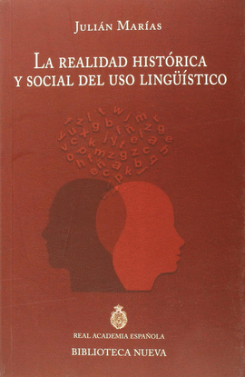 LA REALIDAD HISTORICA Y SOCIAL DEL USO LINGUISTICO