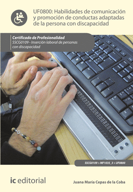 HABILIDADES DE COMUNICACION Y PROMOCION DE CONDUCTAS ADAPTADAS DE LA PERSONA CON DISCAPACIDAD UF0800