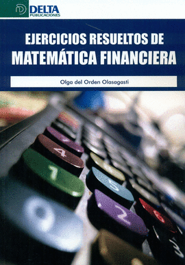 EJERCICIOS RESUELTOS DE MATEMTICA FINANCIERA