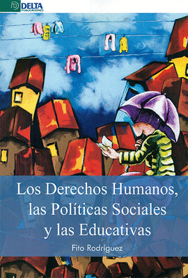 LOS DERECHOS HUMANOS, LAS POLTICAS SOCIALES Y LAS EDUCATIVAS