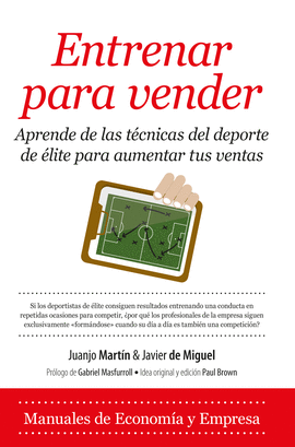 ENTRENAR PARA VENDER APRENDE DE LAS TECNICAS DEL DEPORTE DE ELITE PARA AUMENTAR TUS VENTAS
