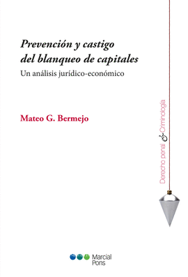 PREVENCION Y CASTIGO DEL BLANQUEO DE CAPITALES UN ANALISIS JURIDICO-ECONOMICO