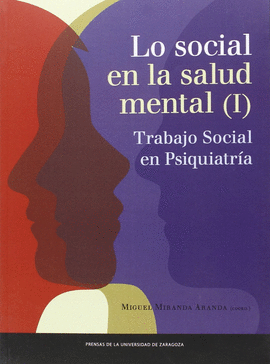 LO SOCIAL EN LA SALUD MENTAL (I) TRABAJO SOCIAL EN PSIQUIATRIA