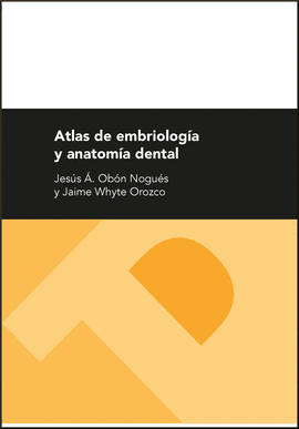 ATLAS DE EMBRIOLOGA Y ANATOMA DENTAL