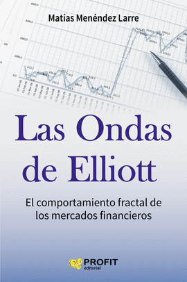LAS ONDAS DE ELLIOTT EL COMPORTAMIENTO FRACTAL DE LOS MERCADOS FINANCIEROS