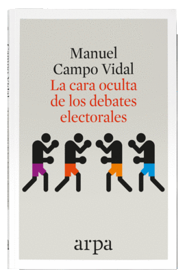 LA CARA OCULTA DE LOS DEBATES ELECTORALES