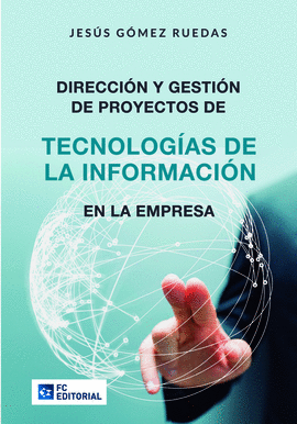 DIRECCIN Y GESTIN DE PROYECTOS DE TECNOLOGAS DE LA INFORMACIN EN LA EMPRESA