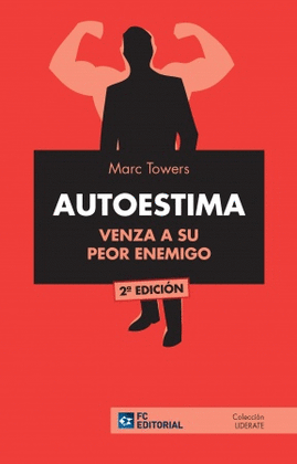 AUTOESTIMA. VENZA A SU PEOR ENEMIGO. 2�ED