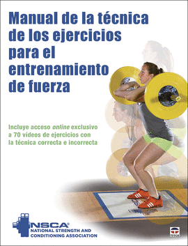 MANUAL DE LA TECNICA DE LOS EJERCICIOS PARA EL ENTRENAMIENTO DE FUERZA