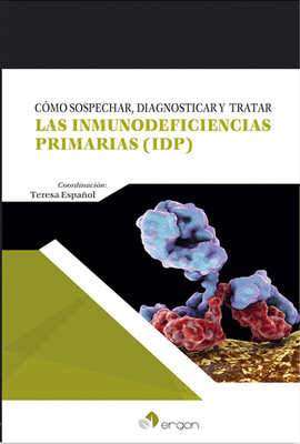 CMO SOSPECHAR, DIAGNOSTICAR Y TRATAR LAS INMUNODEFICIENCIAS PRIMARIAS (IDP)