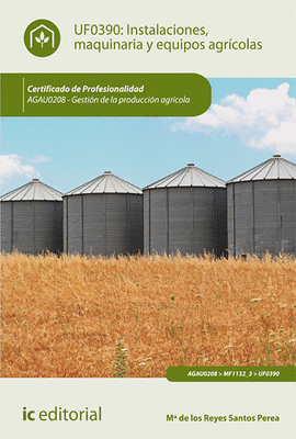 INSTALACIONES, MAQUINARIA Y EQUIPOS AGRCOLAS UF0390