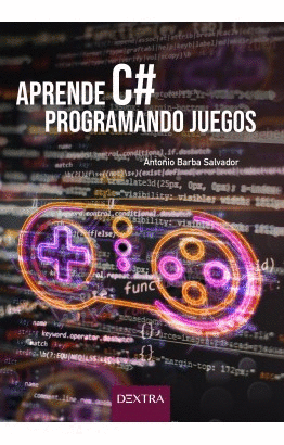 APRENDE C# PROGRAMANDO JUEGOS