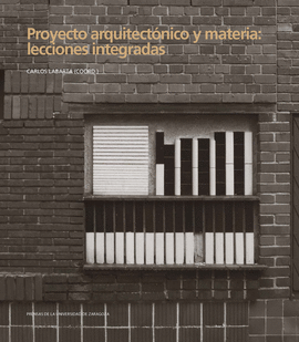 PROYECTO ARQUITECTNICO Y MATERIA: LECCIONES INTEGRADAS