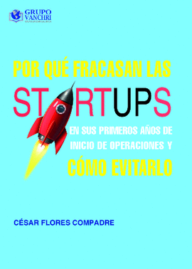 POR QUE FRACASAN LAS STARTUPS EN LOS PRIMEROS AOS DE INICIOS DE OPERACIONES Y COMO EVITARLO