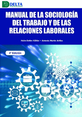 MANUAL DE LA SOCIOLOGIA DEL TRABAJO Y DE LAS RELACIONES LABORALES