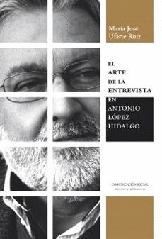 EL ARTE DE LA ENTREVISTA EN ANTONIO LPEZ HIDALGO