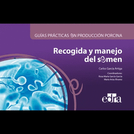 GUAS PRCTICAS EN PRODUCCIN PORCINA. RECOGIDA Y MANEJO DEL SEMEN