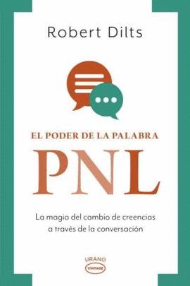 EL PODER DE LA PALABRA PNL LA MAGIA DEL CAMBIO DE CREENCIAS A TRAVEZS DE LA PNL