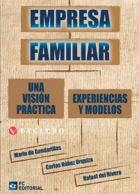 EMPRESA FAMILIAR. UNA VISIN PRCTICA. EXPERIENCIAS Y MODELOS