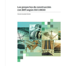 LOS PROYECTOS DE CONSTRUCCI�N CON BIM SEG�N ISO 19650