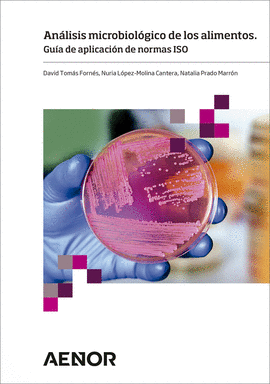 ANALISIS MICROBIOLOGICO DE LOS ALIMENTOS GUIA DE APLICACION DE NORMAS ISO