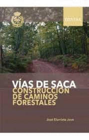VAS DE SACA. CONSTRUCCIN DE CAMINOS FORESTALES