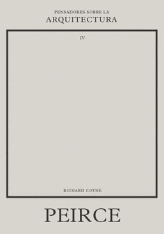 PENSADORES SOBRE LA ARQUITECTURA IV PEIRCE