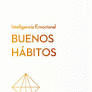 INTELIGENCIA EMOCIONAL BUENOS HABITOS