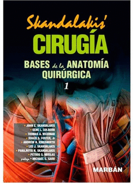 SKANDALAKIS CIRUGA. BASES DE LA ANATOMA QUIRRGICA VOL.1