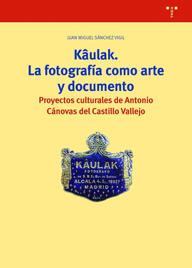 K�ULAK. LA FOTOGRAF�A COMO ARTE Y DOCUMENTO