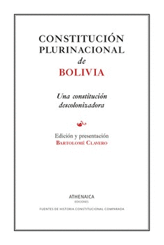 CONSTITUCION PLURINACIONAL DE BOLIVIA: UNA CONSTITUCIN DESCOLONIZADORA