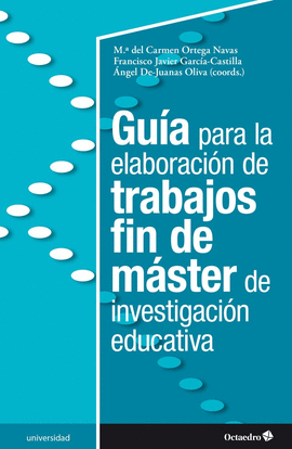 GUIA PARA LA ELABORACION DE TRABAJOS FIN DE MASTER DE INVESTIGACION EDUCATIVA