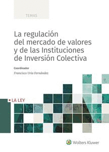 LA REGULACI�N DEL MERCADO DE VALORES Y DE LAS INSTITUCIONES DE INVERSI�N COLECTIVA