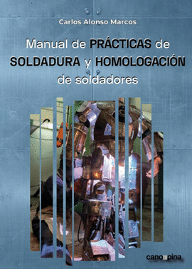 MANUAL DE PR�CTICAS DE SOLDADURA Y HOMOLOGACI�N DE SOLDADORES