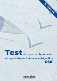TEST DEL REPASO DEL REGLAMENTO DE SEGURIDAD PARA INSTALACIONES FRIGORIFICAS RSIF