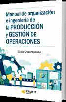 MANUAL DE ORGANIZACIN E INGENIERA DE LA PRODUCCIN Y GESTIN DE OPERACIONES