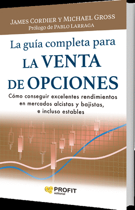 LA GU�A COMPLETA PARA LA VENTA DE OPCIONES